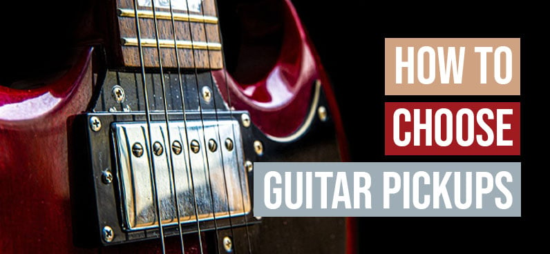 How to Choose Guitar Pickups - Guitar Tricks