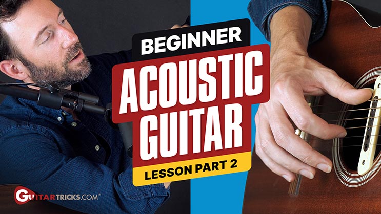 Beginner Acoustic Guitar Lesson Part 2 - Guitar Tricks