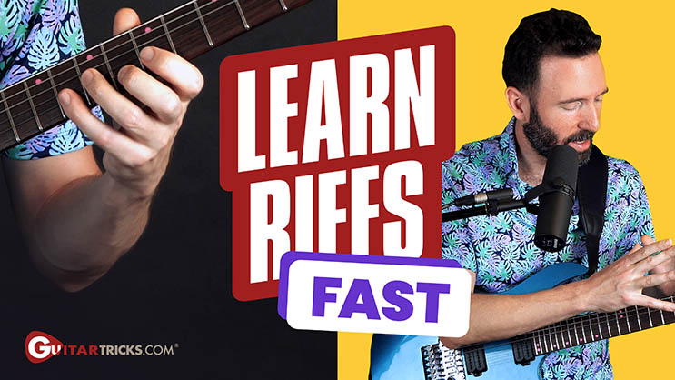 Learn Riffs Fast - Guitar Tricks