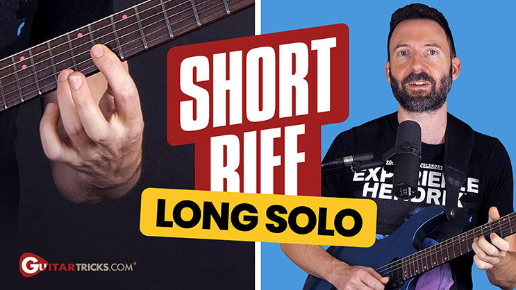 Short Riff Long Solo - Guitar Tricks