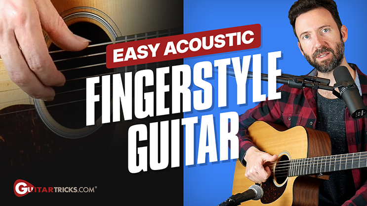 Easy Acoustic Fingerstyle Guitar - Guitar Tricks