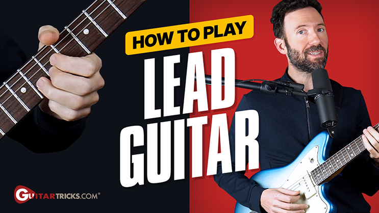 How to Play Lead Guitar - Guitar Tricks