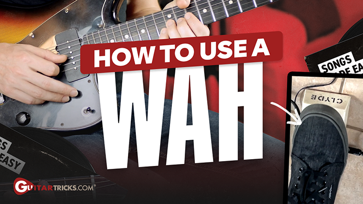 How to Use A Wah - Guitar Tricks
