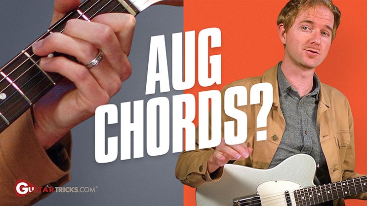 Augmented Chords - Guitar Tricks