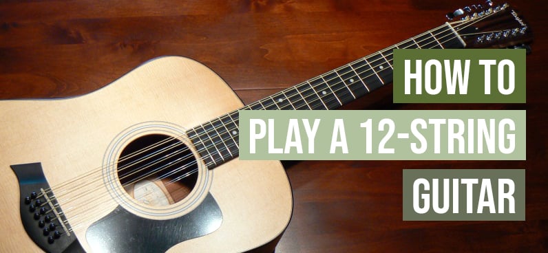 How to Play a 12-String Guitar